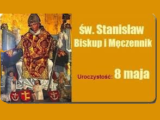 Św. Stanisław – Biskup i Męczennik